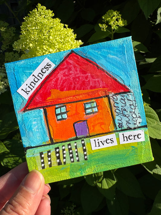 Kindness (32/100) |  Original 4x4 Mini House Canvas (Copy)