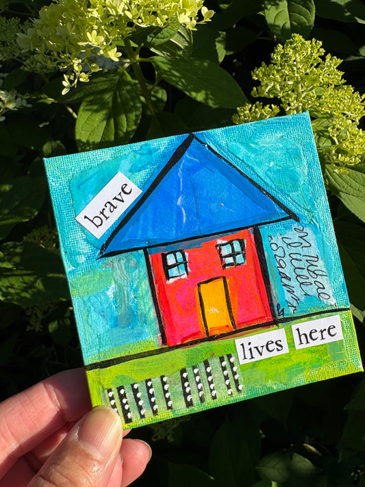 Brave (27/100) |  Original 4x4 Mini House Canvas