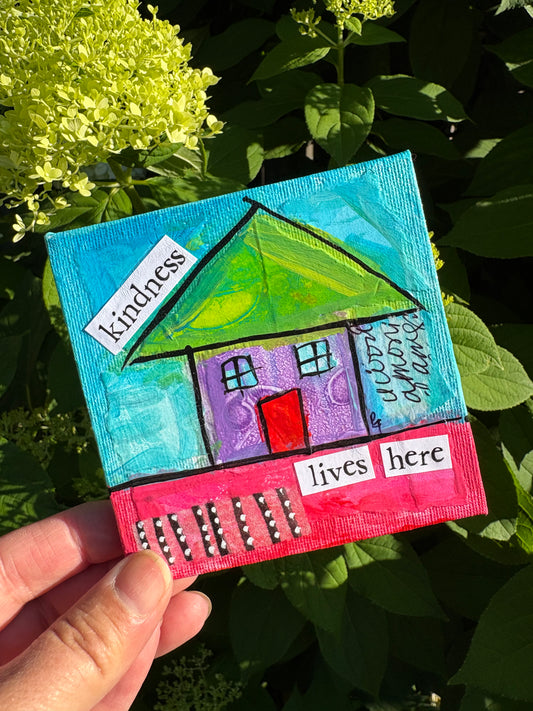 Kindness (16/100) |  Original 4x4 Mini House Canvas